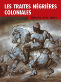 Traites négrières coloniales (Les) [nouvelle édition]